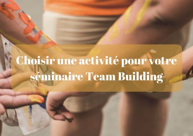 Choisir une activité pour votre séminaire team building